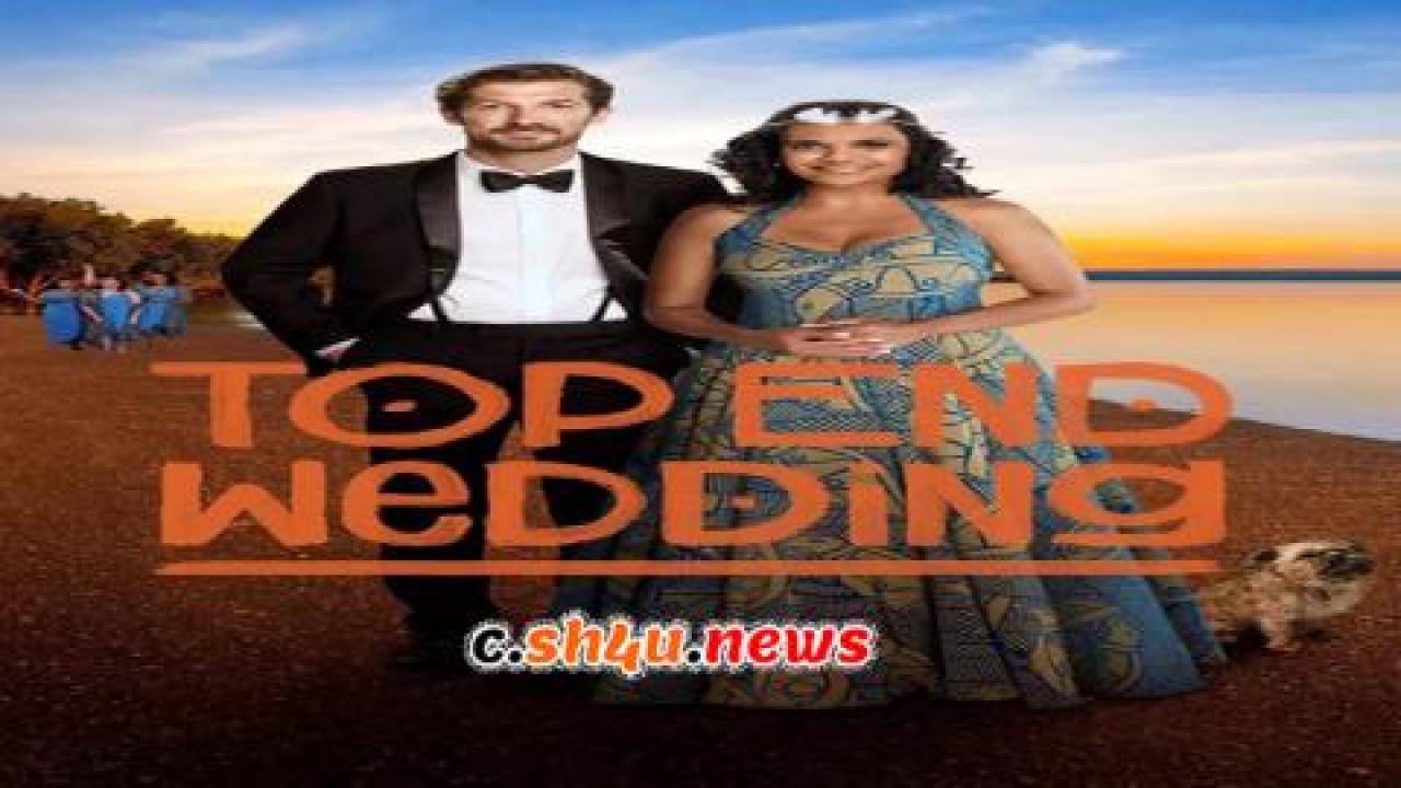 فيلم Top End Wedding 2019 مترجم - HD