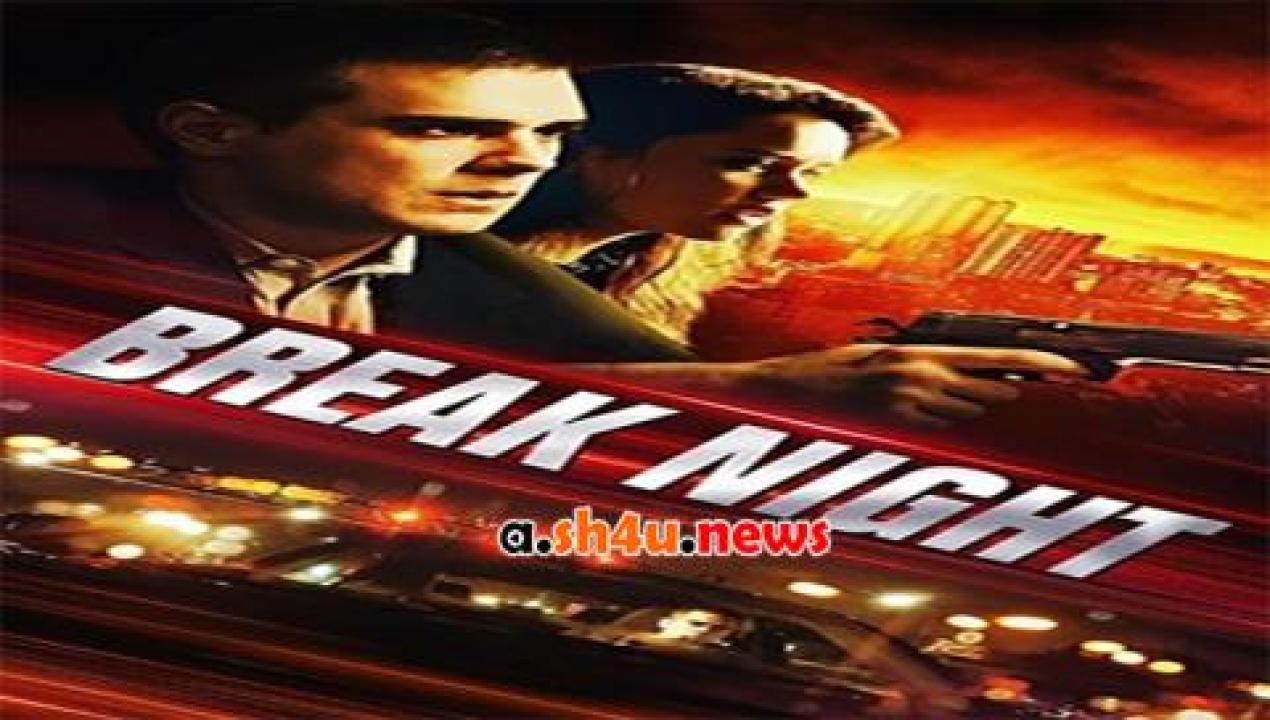 فيلم Break Night 2017 مترجم - HD