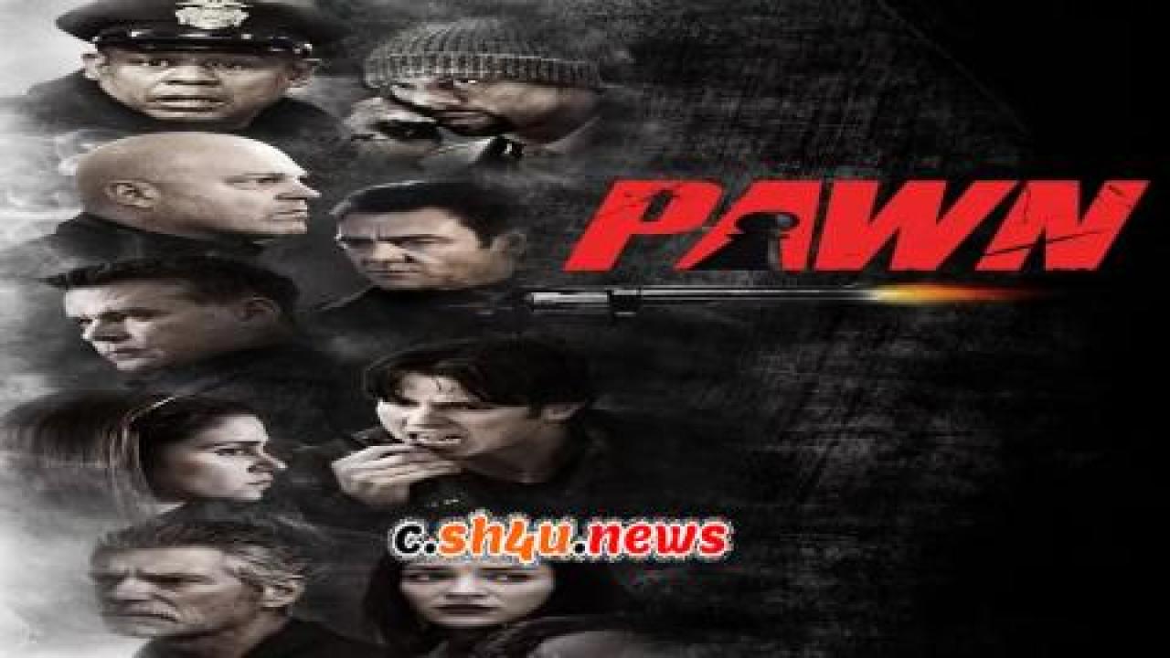 فيلم Pawn 2013 مترجم - HD