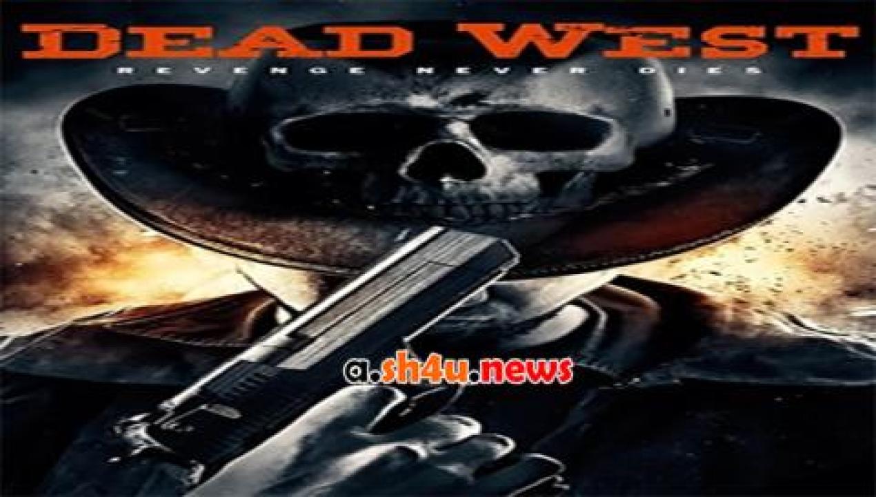 فيلم Dead West 2016 مترجم - HD