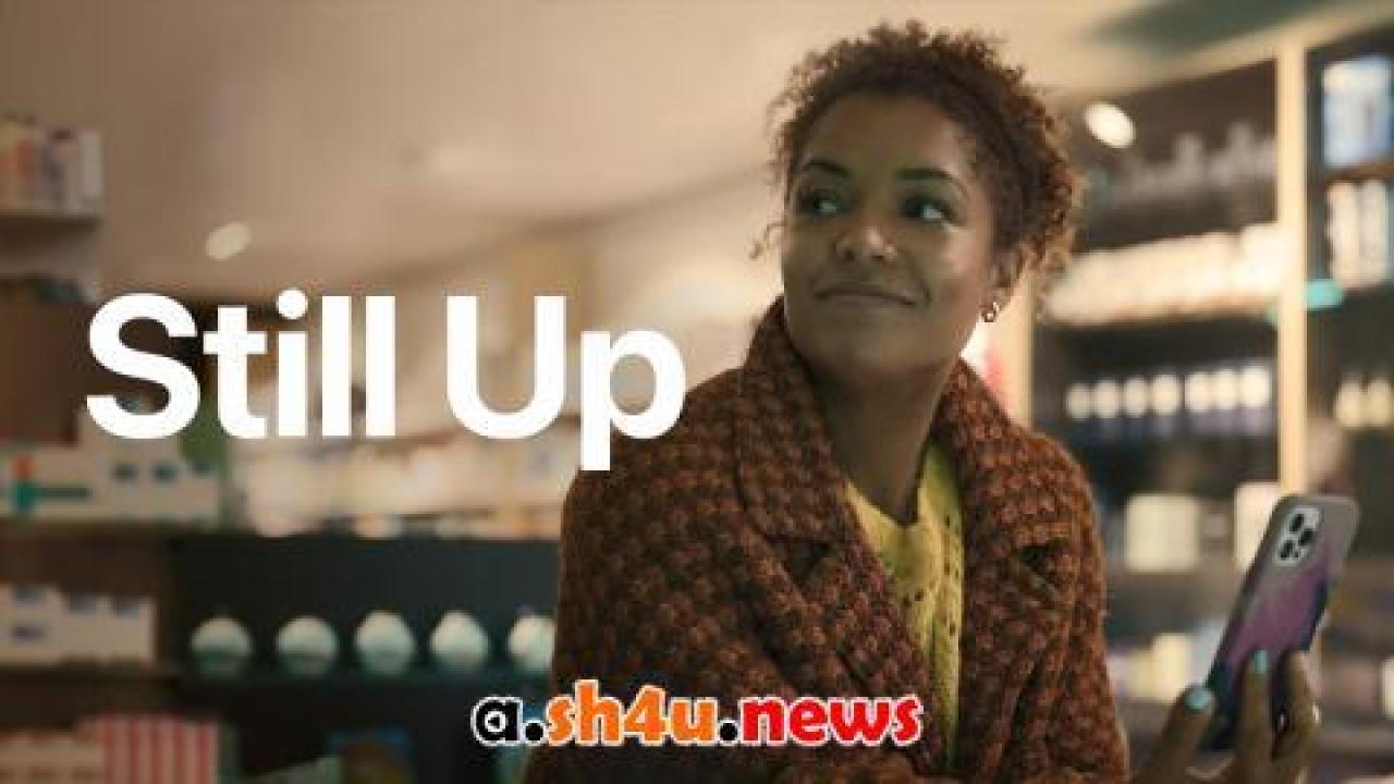 مسلسل Still Up الموسم الاول الحلقة 4 مترجمة