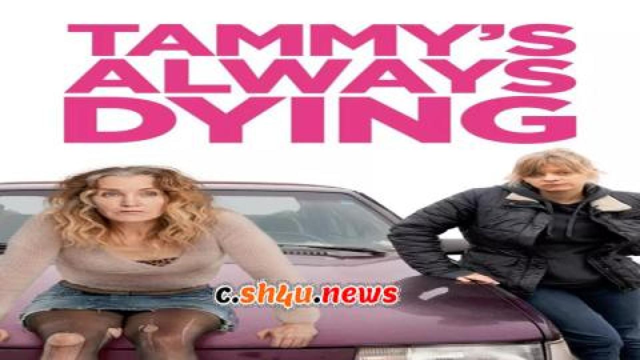 فيلم Tammy's Always Dying 2019 مترجم - HD