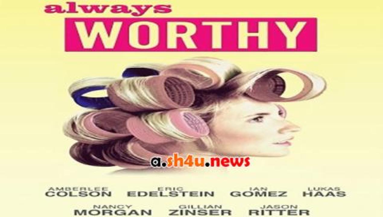 فيلم Always Worthy 2015 مترجم - HD