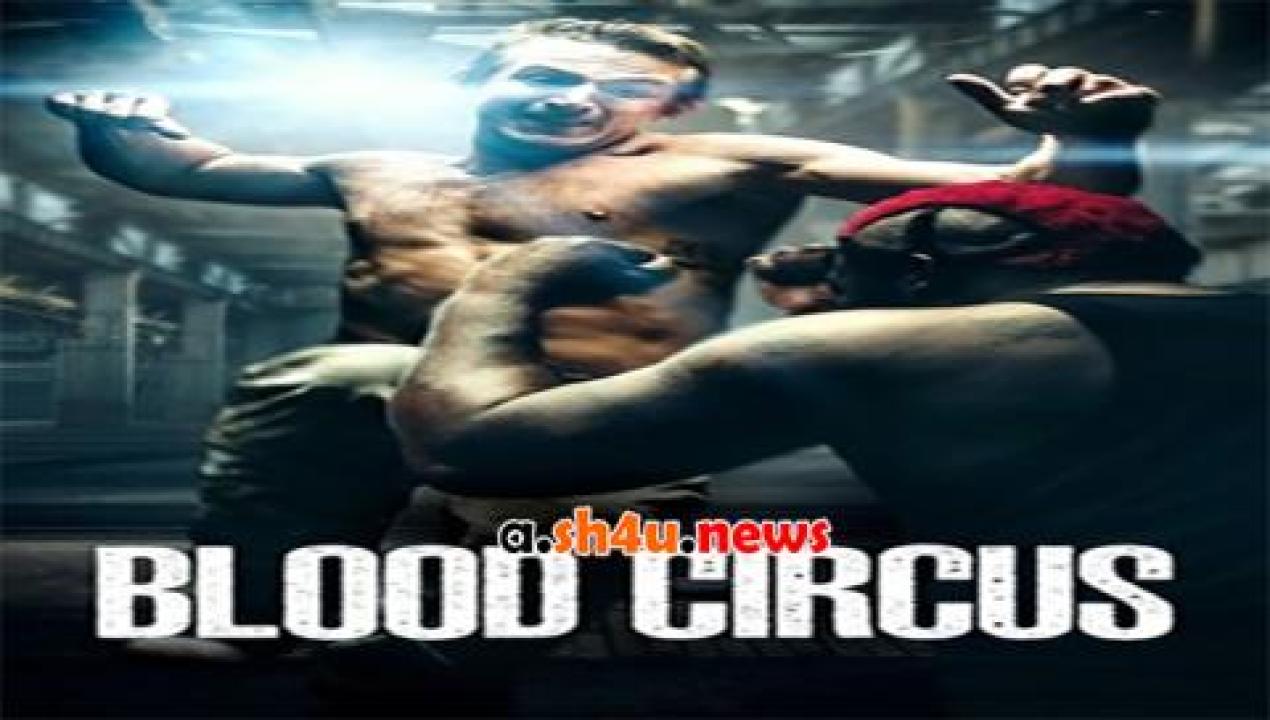 فيلم Blood Circus 2017 مترجم - HD