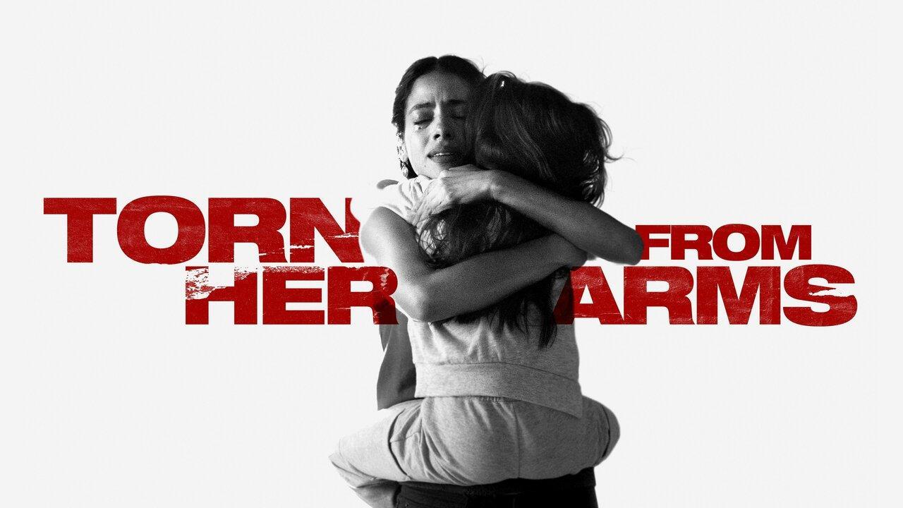 فيلم Torn From Her Arms 2021 مترجم كامل HD