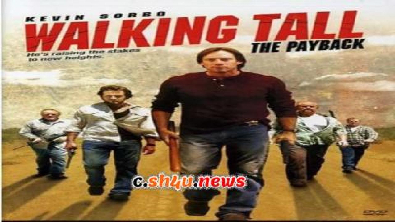 فيلم Walking Tall: The Payback 2007 مترجم - HD