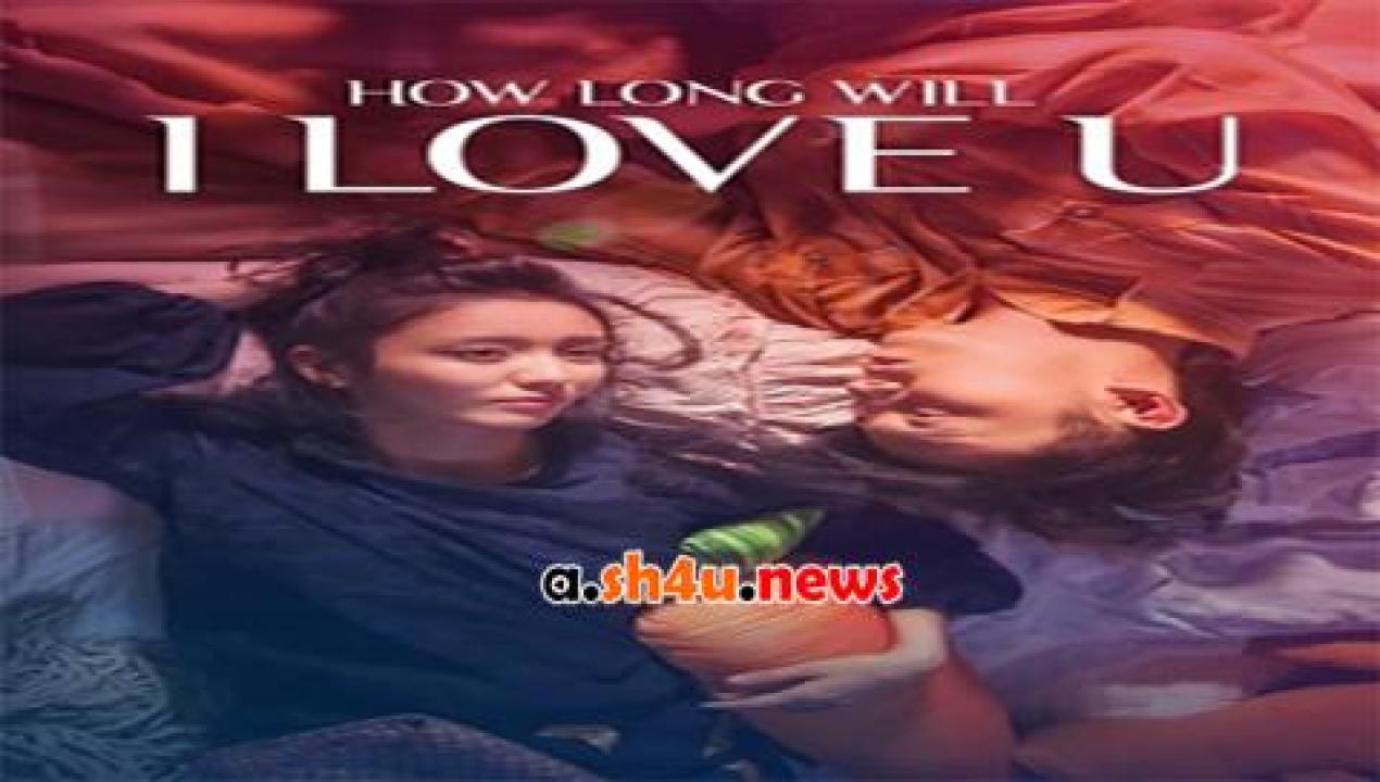 فيلم How Long Will I Love U 2018 مترجم - HD