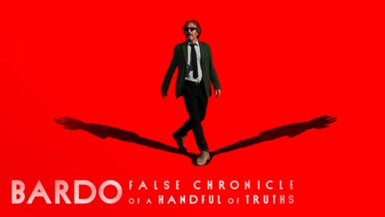 فيلم Bardo, False Chronicle of a Handful of Truths 2022 مترجم كامل HD