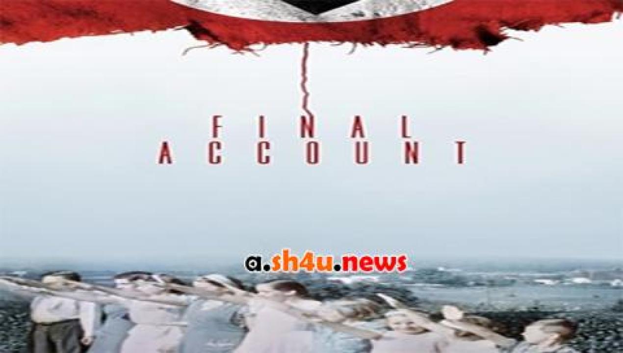 فيلم Final Account 2020 مترجم - HD