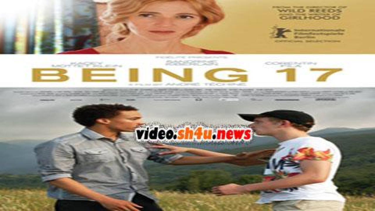 فيلم Being 17 2016 مترجم - HD