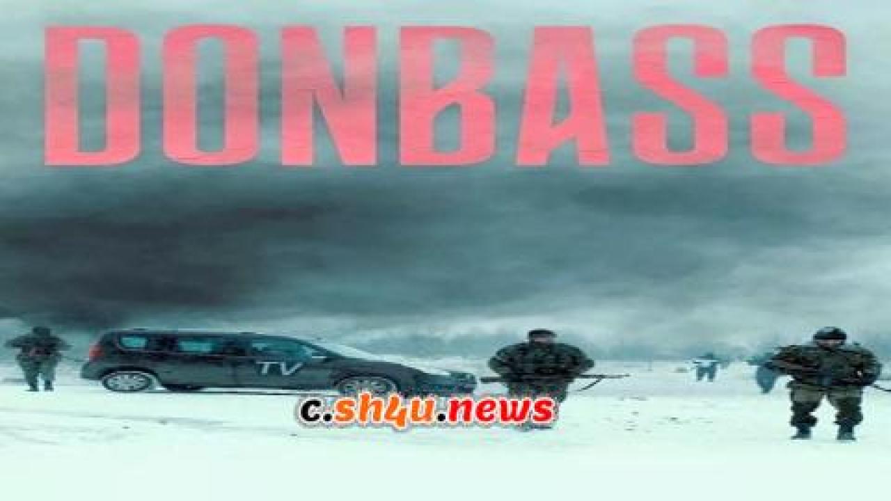 فيلم Donbass 2018 مترجم - HD