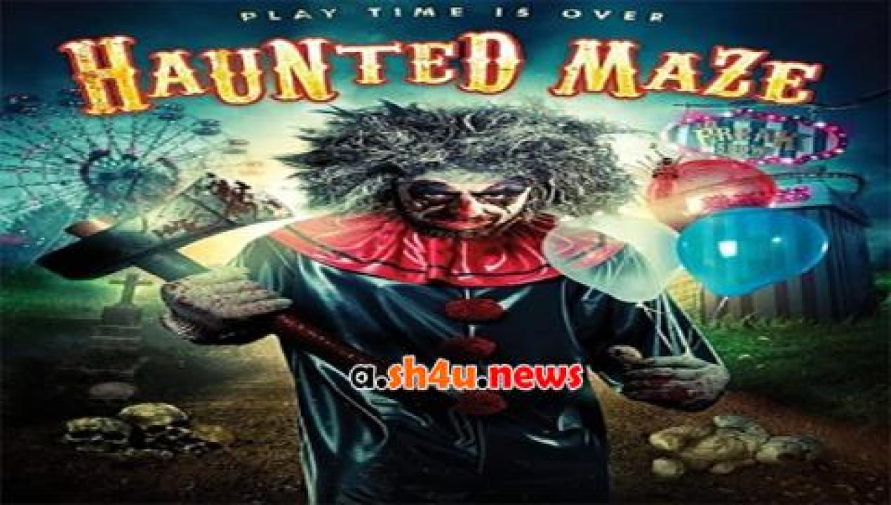 فيلم Haunted Maze 2017 مترجم - HD