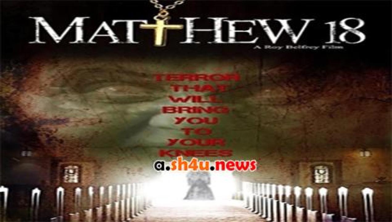 فيلم Matthew 18 2014 مترجم - HD