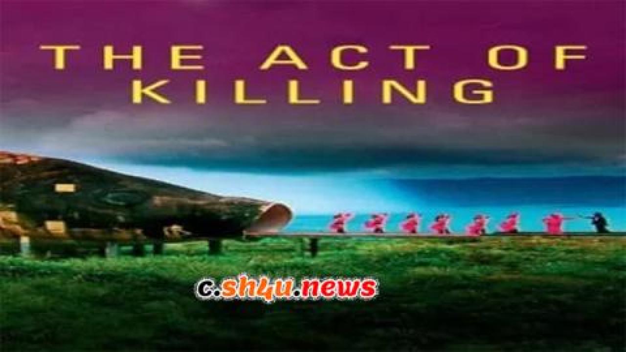 فيلم The Act of Killing 2012 مترجم - HD