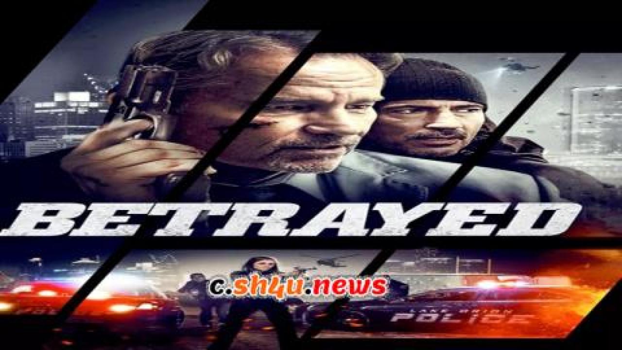 فيلم Betrayed 2018 مترجم - HD