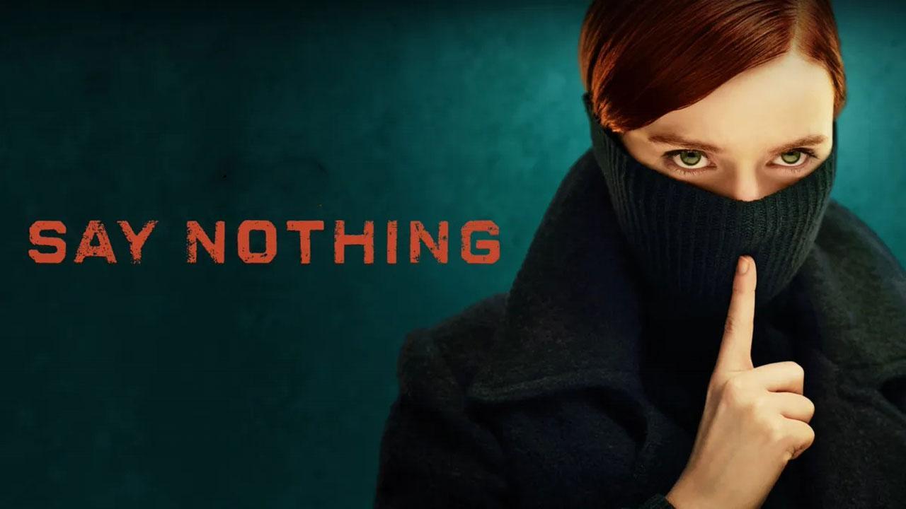 مسلسل Say Nothing الموسم الاول الحلقة 3 الثالثة مترجمة