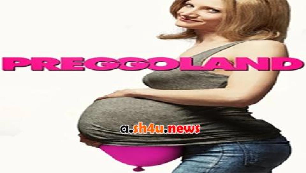 فيلم Preggoland 2014 مترجم - HD