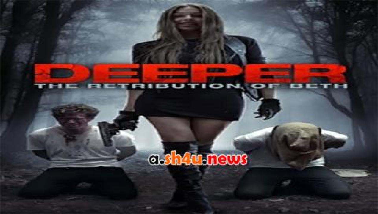 فيلم Deeper the Retribution of Beth 2015 مترجم - HD