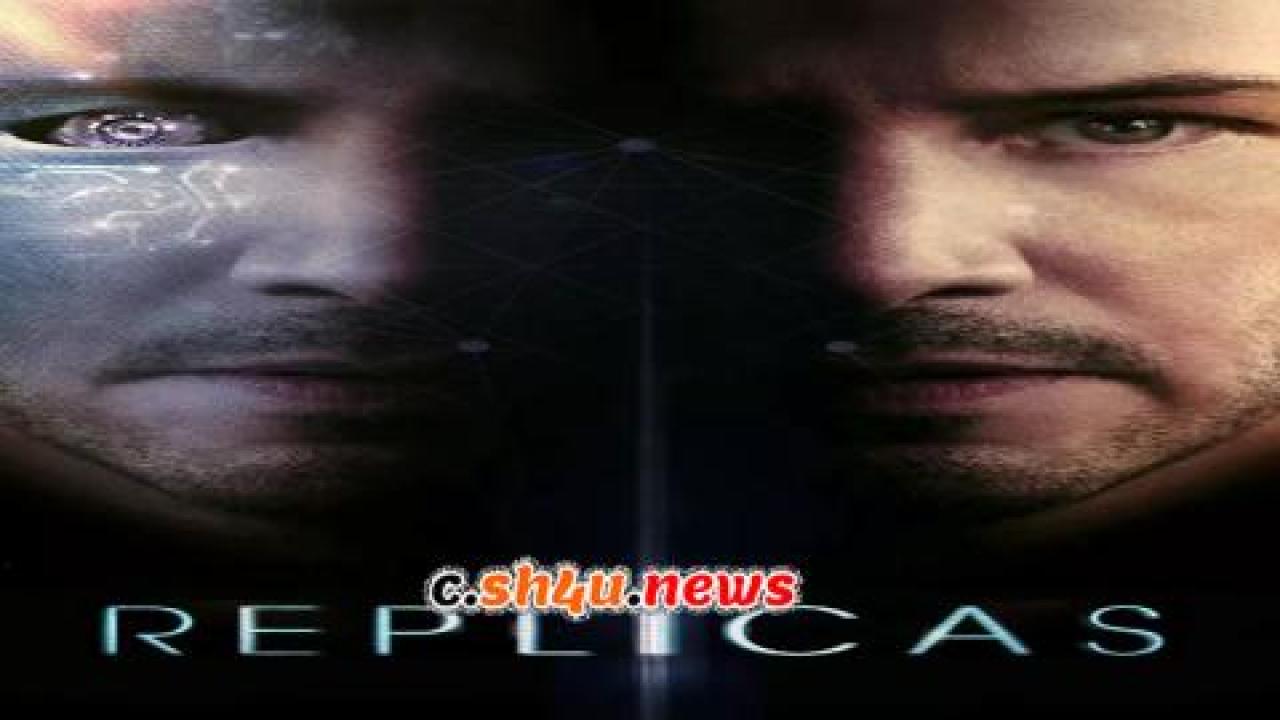 فيلم Replicas 2018 مترجم - HD