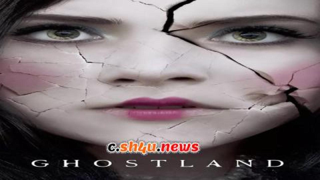 فيلم Ghostland 2018 مترجم - HD