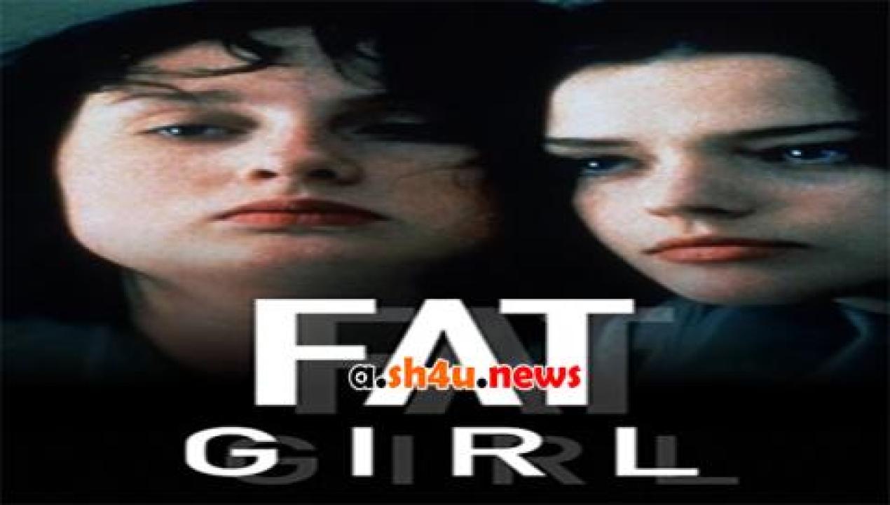 فيلم Fat Girl 2001 مترجم - HD