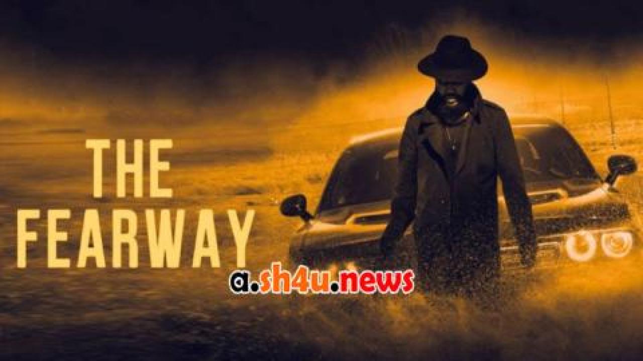 فيلم The Fearway 2023 مترجم - HD