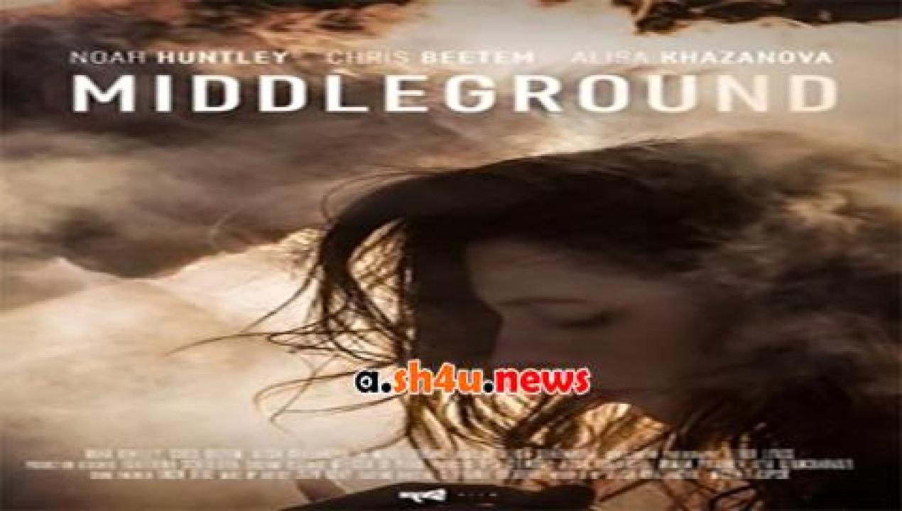 فيلم Middleground 2017 مترجم - HD