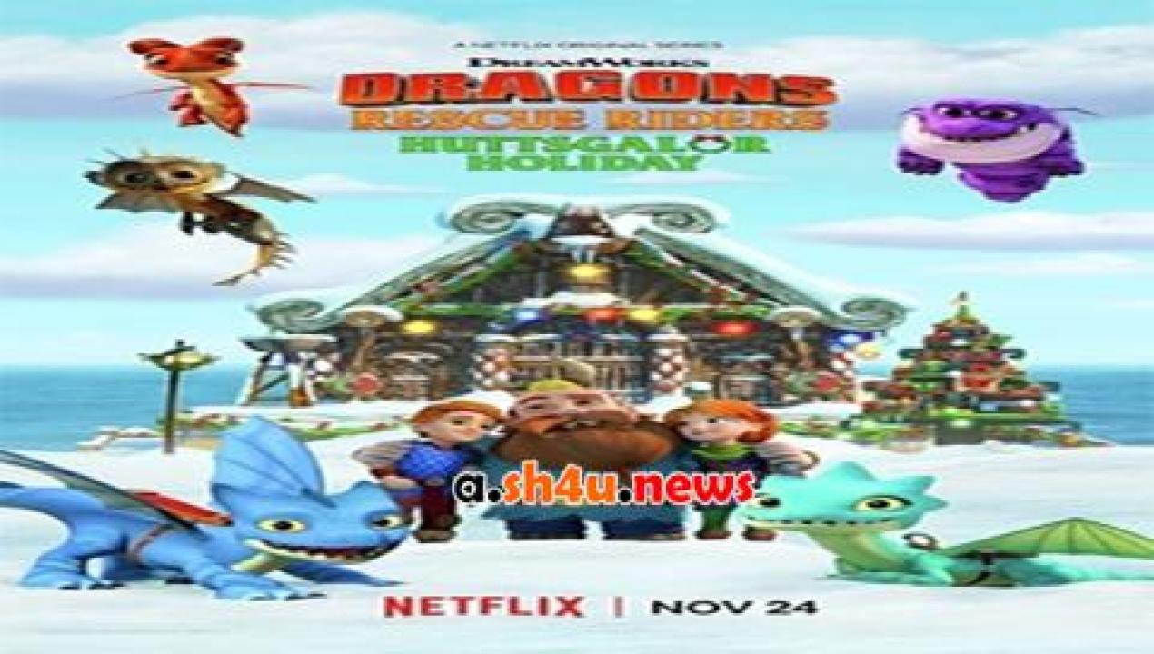 فيلم Dragons Rescue Riders Huttsgalor Holiday 2020 مترجم - HD