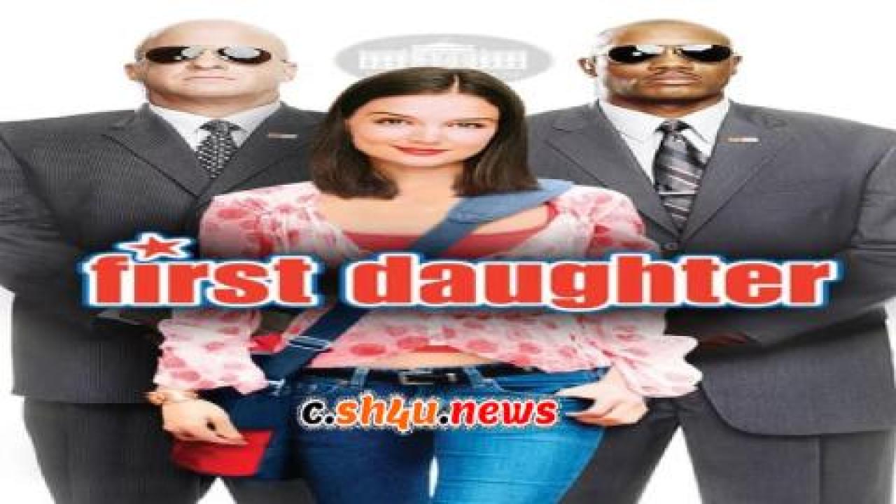 فيلم First Daughter 2004 مترجم - HD