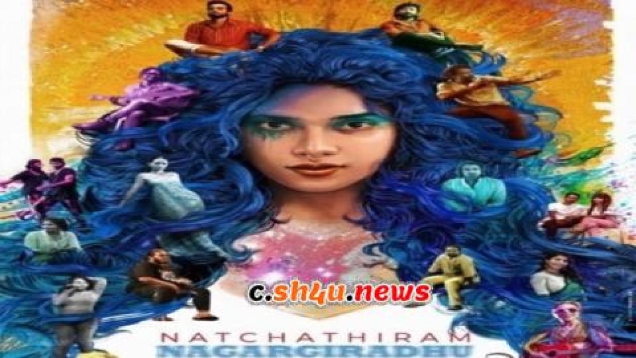 فيلم Natchathiram Nagargirathu 2022 مترجم - HD